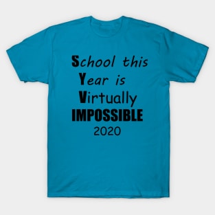 School this year is virtually impossible T-Shirt